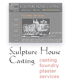 Sculpture House Casting, foundry and casting services...